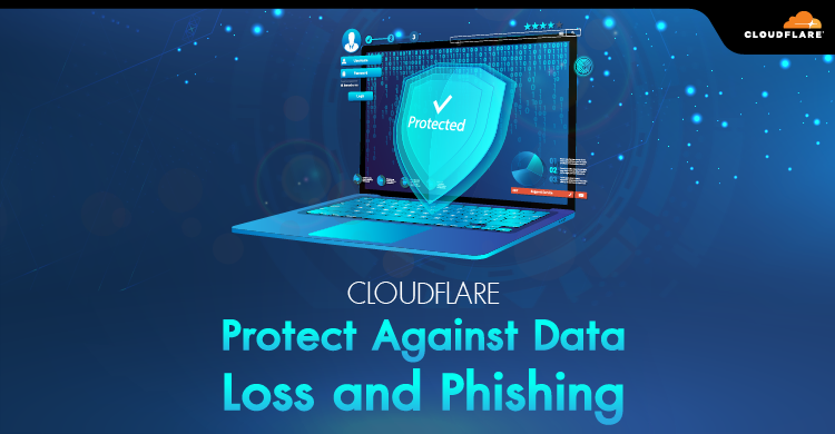 Cloudflare Protect  Against Data Loss and Phishing