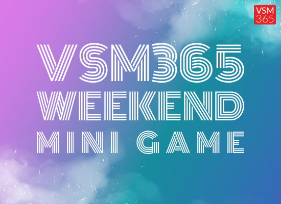 VSM365 WEEKEND MINI GAME OF NOVEMBER