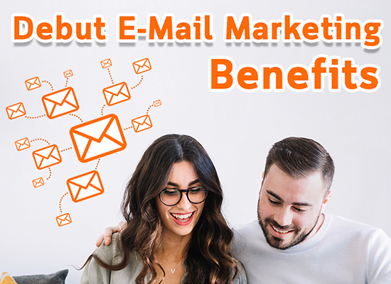 Benefits Debut E-Mail Marketing